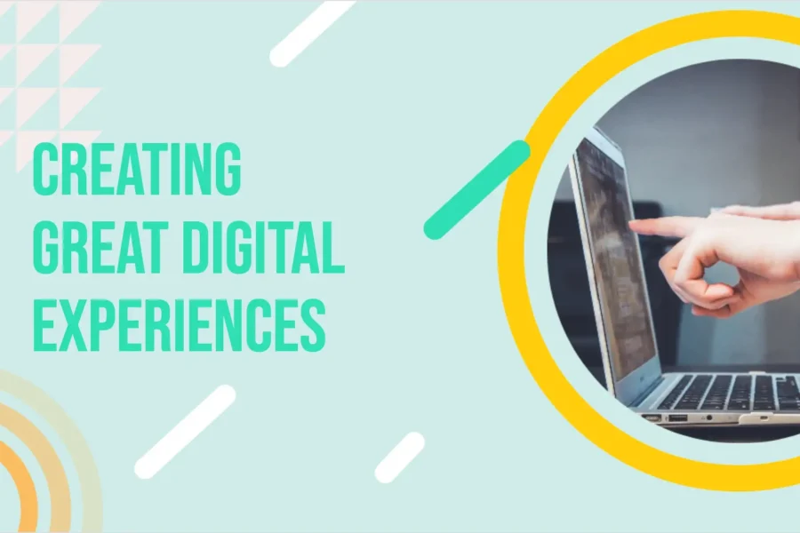 Graphic image with typography overlaid that reads, "Creating Great Digital Experiences"